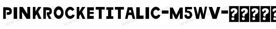 PinkRocketItalic-m5wv字体转换