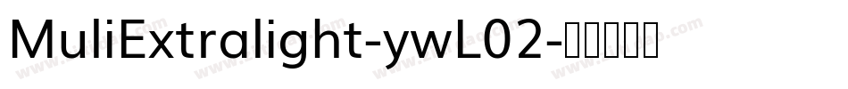 MuliExtralight-ywL02字体转换