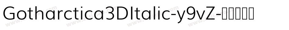 Gotharctica3DItalic-y9vZ字体转换