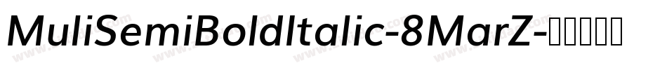 MuliSemiBoldItalic-8MarZ字体转换