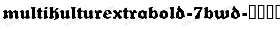 MultikulturExtrabold-7BWD字体转换