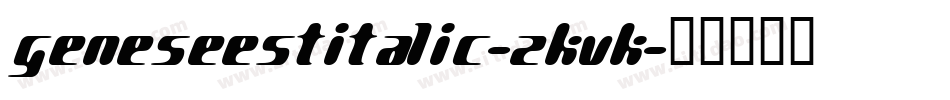 GeneseestItalic-2KVK字体转换