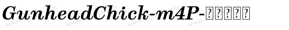 GunheadChick-m4P字体转换