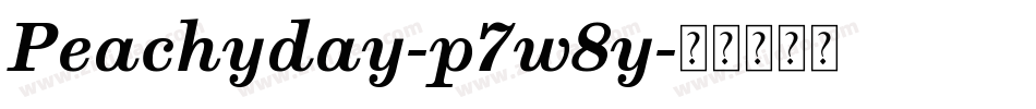 Peachyday-p7w8y字体转换 Peachyday-p7w8y字体转换