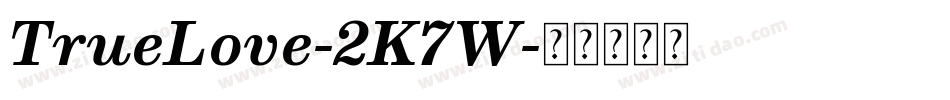 TrueLove-2K7W字体转换