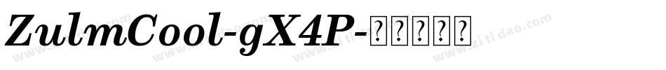 ZulmCool-gX4P字体转换 ZulmCool-gX4P字体转换