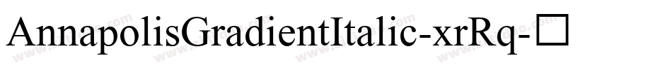 AnnapolisGradientItalic-xrRq字体转换