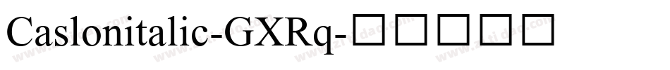 Caslonitalic-GXRq字体转换