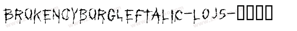 BrokenCyborgLeftalic-l0J5字体转换