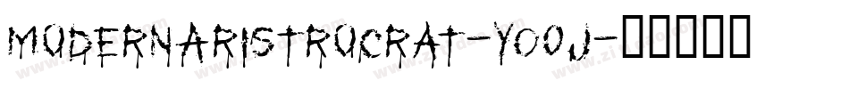 ModernAristrocrat-YO0j字体转换 ModernAristrocrat-YO0j字体转换
