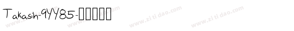 Takasih-9YY85字体转换