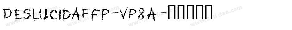 DeslucidaFfp-vp8A字体转换