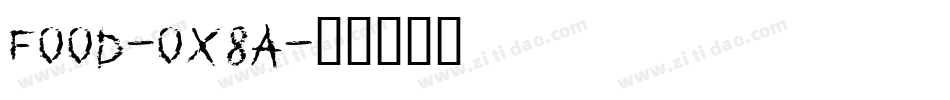 Food-oX8a字体转换 Food-oX8a字体转换