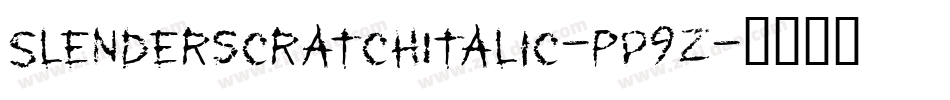 SlenderscratchItalic-pP9Z字体转换