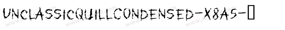 UnclassicquillCondensed-x8a5字体转换