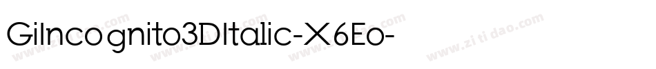 GiIncognito3DItalic-X6Eo字体转换