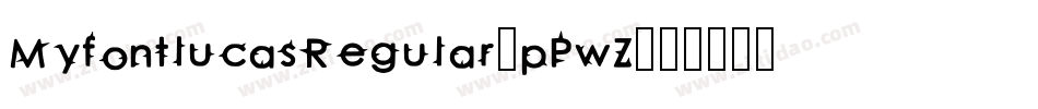 MyfontlucasRegular-pPwZ字体转换