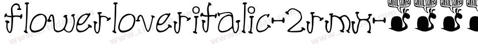 FlowerLoverItalic-2RMX字体转换
