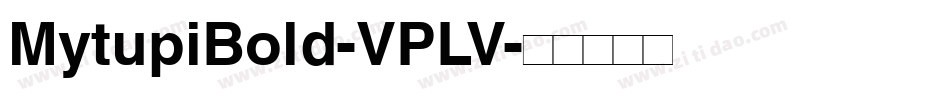 MytupiBold-VPLV字体转换
