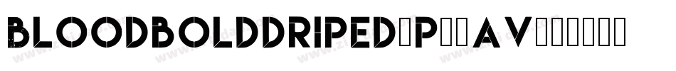 Bloodbolddriped-p78av字体转换