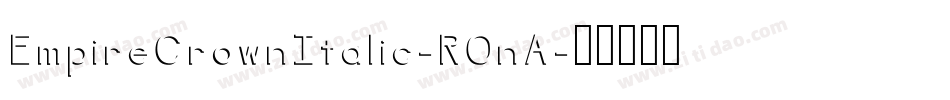 EmpireCrownItalic-ROnA字体转换