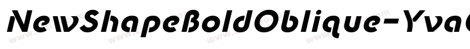 NewShapeBoldOblique-YvaO字体转换
