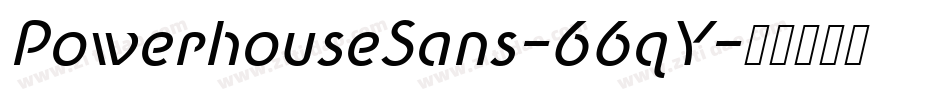 PowerhouseSans-66qY字体转换