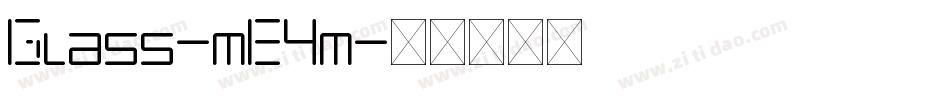Glass-mE4m字体转换 Glass-mE4m字体转换