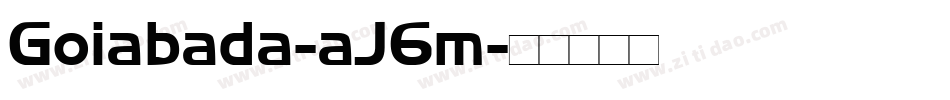 Goiabada-aJ6m字体转换 Goiabada-aJ6m字体转换