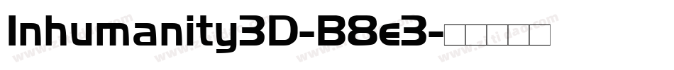 Inhumanity3D-B8e3字体转换