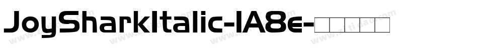 JoySharkItalic-1A8e字体转换