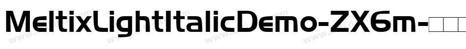 MeltixLightItalicDemo-ZX6m字体转换 MeltixLightItalicDemo-ZX6m字体转换