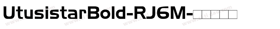 UtusistarBold-RJ6M字体转换