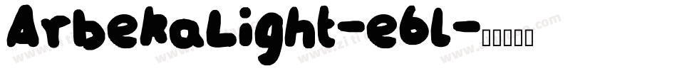 ArbekaLight-e6l字体转换