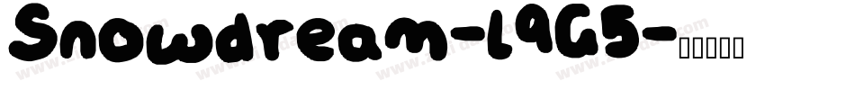 Snowdream-l9G5字体转换 Snowdream-l9G5字体转换