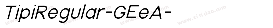 TipiRegular-GEeA字体转换 TipiRegular-GEeA字体转换