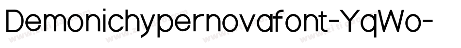 Demonichypernovafont-YqWo字体转换