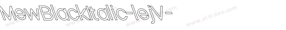 MewBlackItalic-lejV字体转换