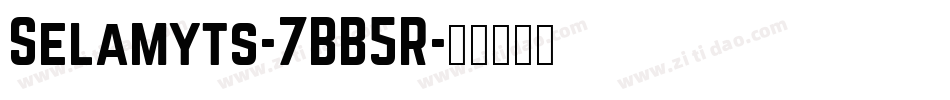 Selamyts-7BB5R字体转换