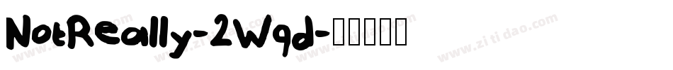 NotReally-2Wqd字体转换