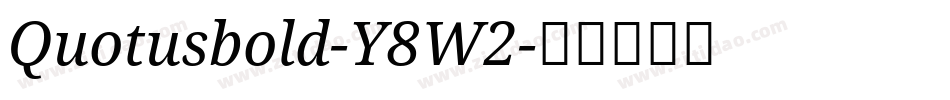 Quotusbold-Y8W2字体转换