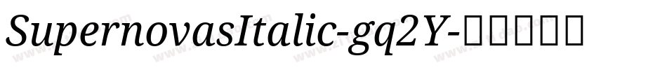 SupernovasItalic-gq2Y字体转换