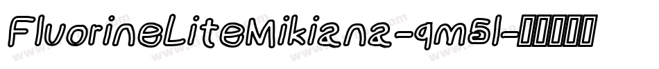 FluorineLiteMikiana-qm5l字体转换