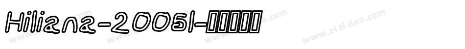 Hiliana-2OO5l字体转换