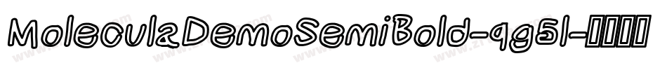 MoleculaDemoSemiBold-qg5l字体转换 MoleculaDemoSemiBold-qg5l字体转换