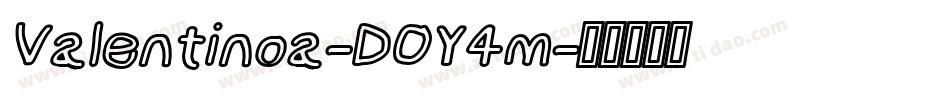 Valentinoa-DOY4m字体转换 Valentinoa-DOY4m字体转换