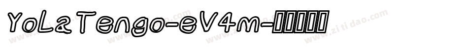 YoLaTengo-eV4m字体转换 YoLaTengo-eV4m字体转换
