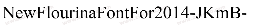 NewFlourinaFontFor2014-JKmB字体转换