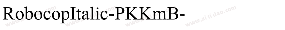 RobocopItalic-PKKmB字体转换