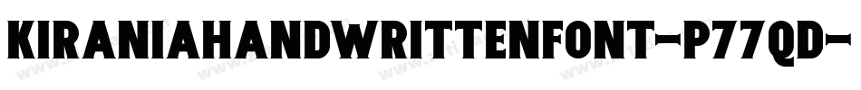 KiraniAHandwrittenFont-p77qD字体转换